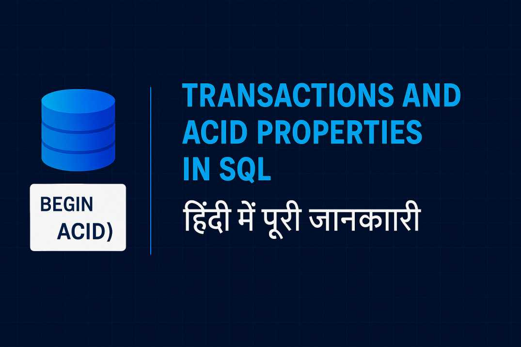 Transactions and ACID Properties in SQL in Hindi – पूरी जानकारी